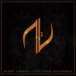 Night Verses : Lift Your Existence